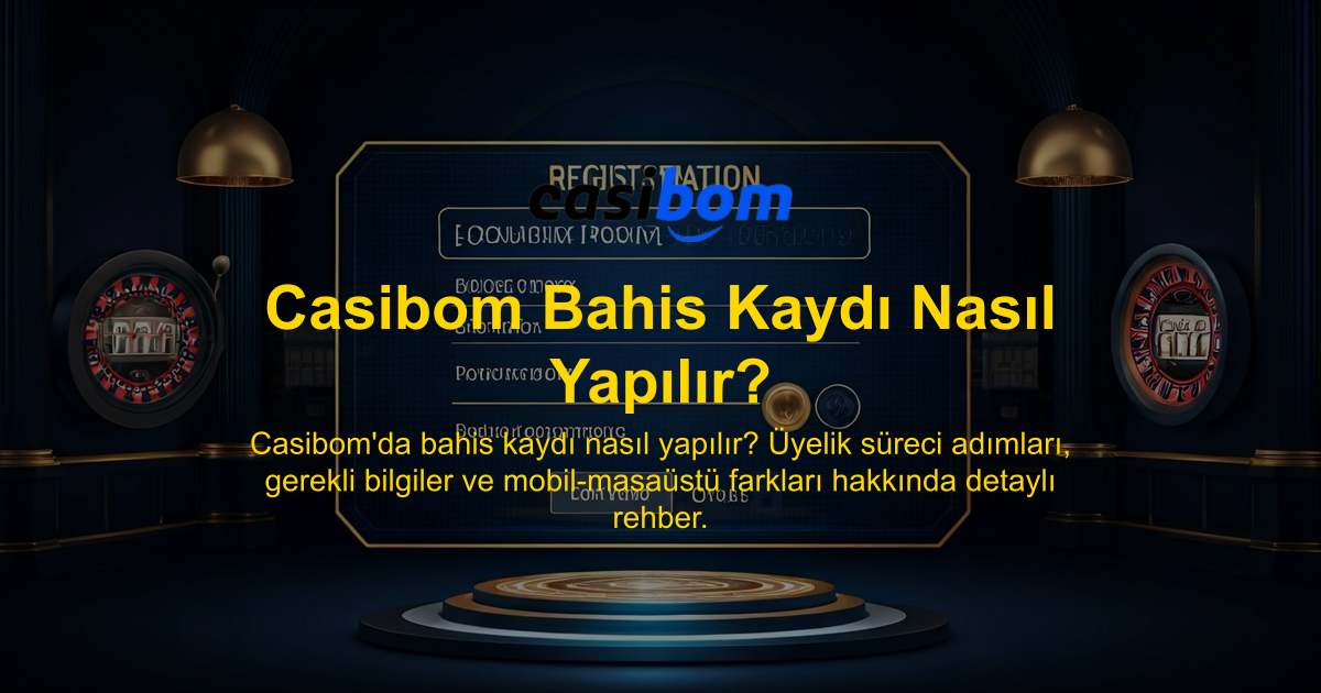 Casibom Bahis Kaydı Nasıl Yapılır?