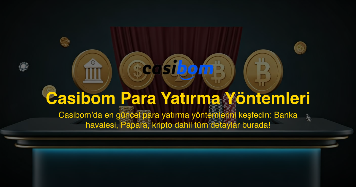 Casibom Para Yatırma Yöntemleri