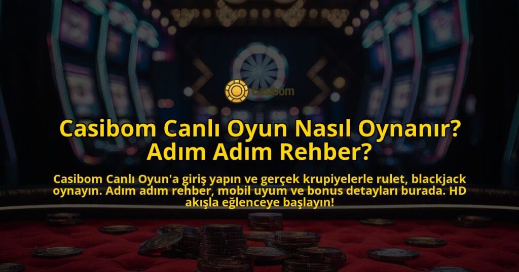 Casibom-Canli-Oyun-Nasil-Oynanir-Adim-Adim-Rehber-overlay-1771772191.jpg