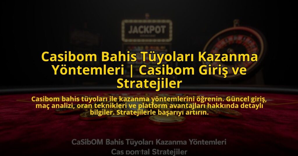 Casibom-Bahis-Tuyolari-Kazanma-Yontemleri-Casibom-Giris-ve-Stratejiler-overlay-1772813902.jpg