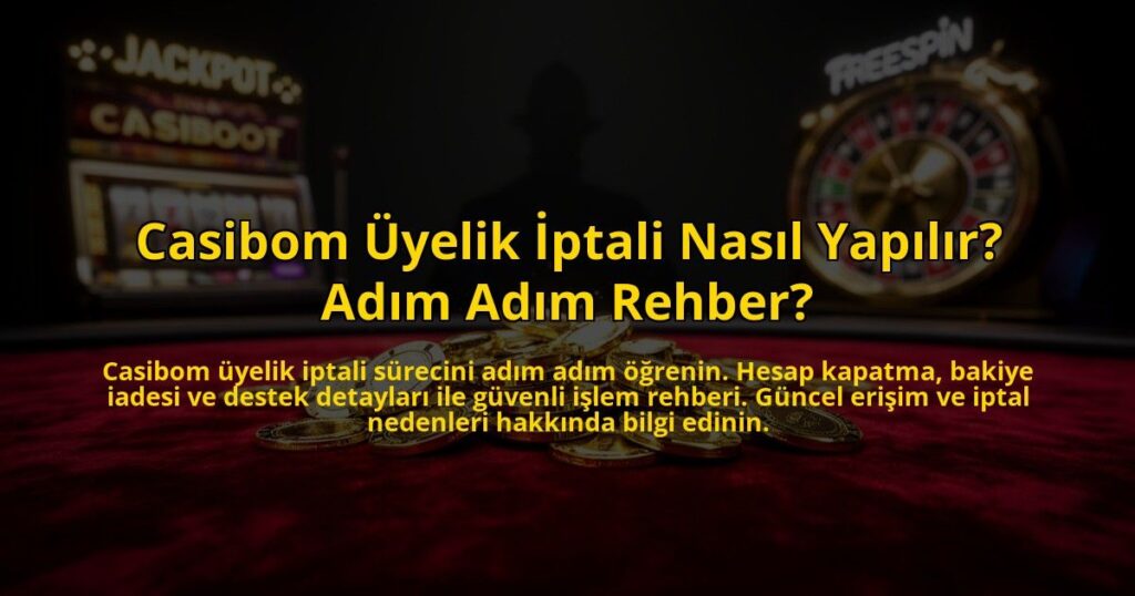 Casibom-Uyelik-Iptali-Nasil-Yapilir-Adim-Adim-Rehber-overlay-1773079871.jpg